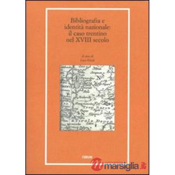 Bibliografia e identità nazionale. Il caso Trentino nel XVIII secolo (rist. anast. 1733)
