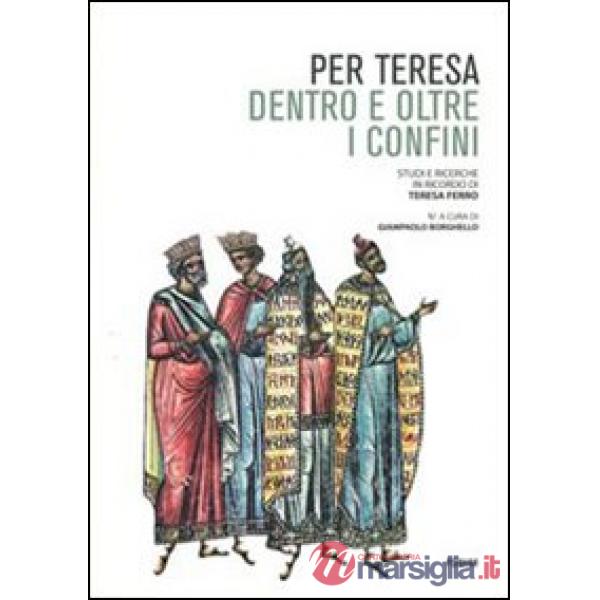 Per Teresa: Dentro e oltre i confini-Obiettivo Romania. Studi e ricerche in rico