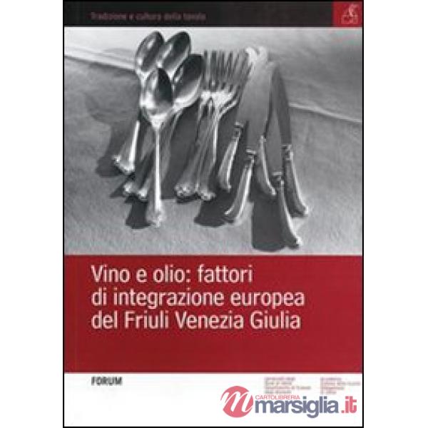 Vino e olio: fattori di integrazione europea del Friuli Venezia Giulia