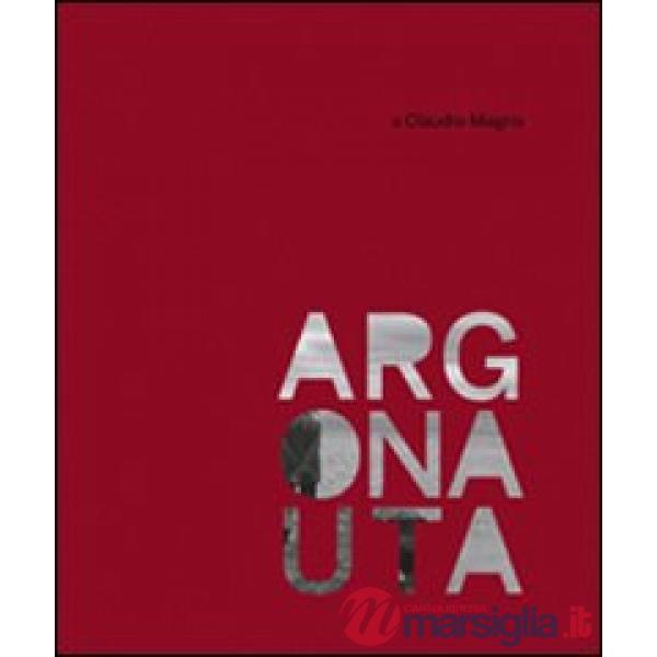 Claudio Magris. Argonauta. Con DVD