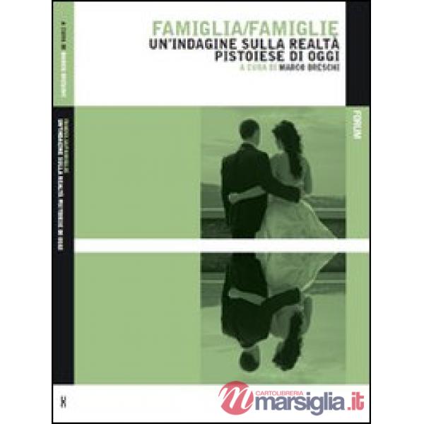 Famiglia/famiglie. Un'indagine sulla realtà pistoiese di oggi