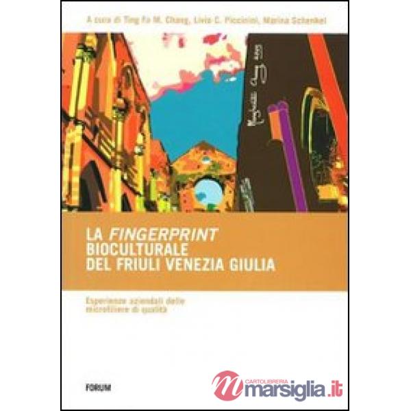 Fingerprint bioculturale del Friuli Venezia Giulia. Esperienze aziendali delle m