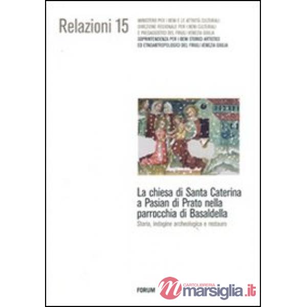 Chiesa di Santa Caterina a Pasian di Prato nella parrocchia di Basaldella. Stori