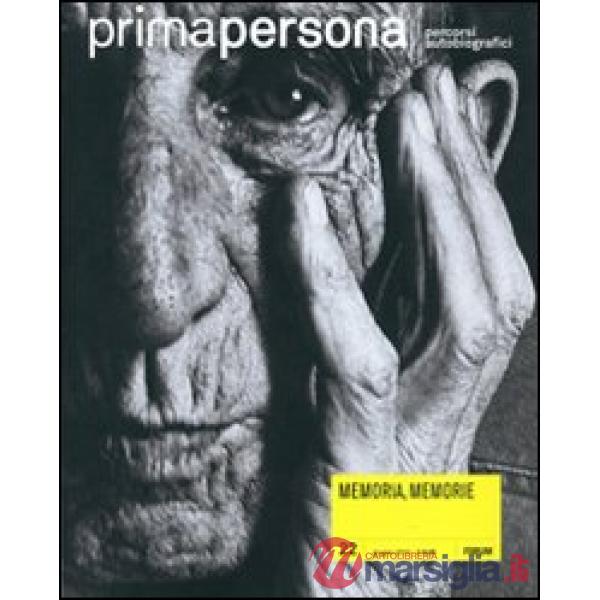 Primapersona. Percorsi autobiografici (2010). Vol. 22: Memoria, memorie