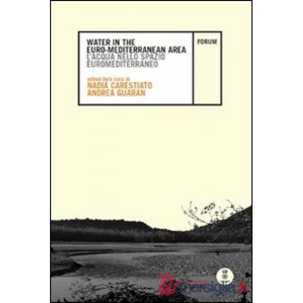 Water in the Euro-Mediterranean Area-L'acqua nello spazio euromediterraneo. Ediz. bilingue. Con CD-ROM