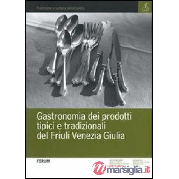 Gastronomia dei prodotti tipici e tradizionali del Friuli Venezia Giulia
