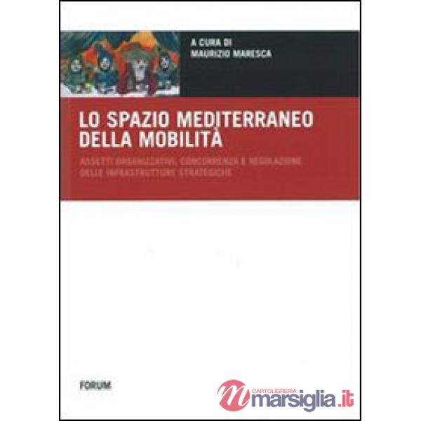 Spazio mediterraneo della mobilità. Assetti organizzativi, concorrenza e regolaz