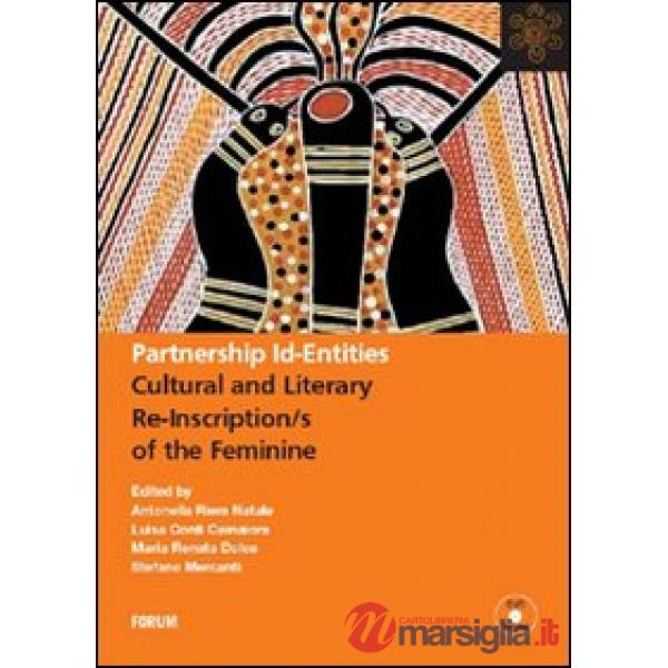 Partnership id-entities. Cultural and literary re-inscription/s of the feminine. Con DVD