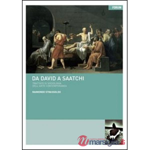 Da David a Saatchi. Trattato di sociologia dell'arte contemporanea
