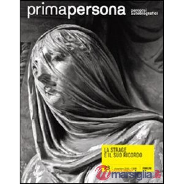 Primapersona. Percorsi autobiografici (2010). Vol. 23: La strage e il suo ricord