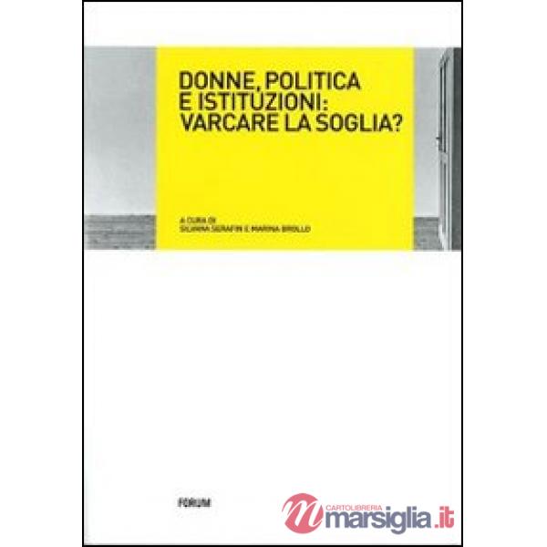 Donne, politica e istituzioni: varcare la soglia?