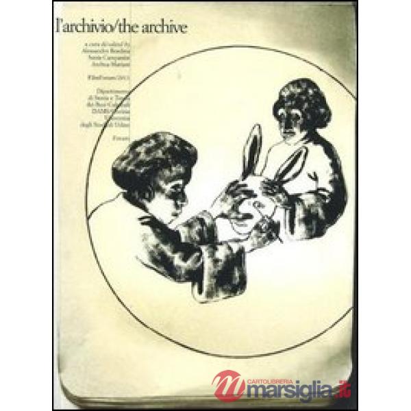 Archivio-The archive. Filmforum 2011. Atti del 18° Convegno internazionale di st
