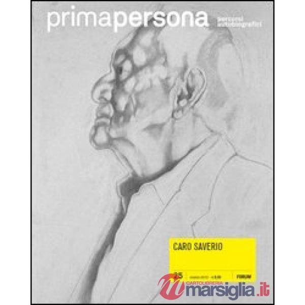 Primapersona. Percorsi autobiografici (2012). Vol. 25: Caro Saverio