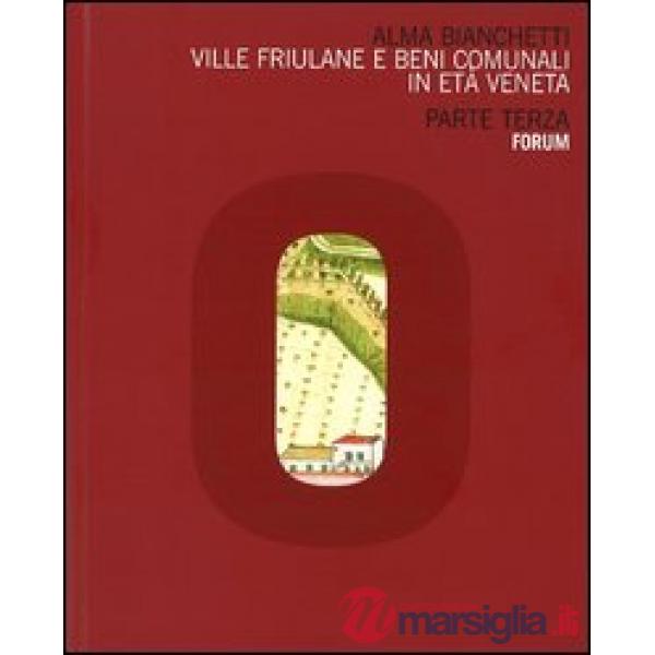 Ville friulane e beni comunali in età veneta. Parte terza