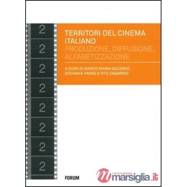 Territori del cinema italiano. Produzione, diffusione, alfabetizzazione negli an