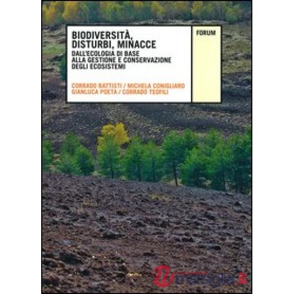Biodiversità, disturbi, minacce. Dall'ecologia di base alla gestione e conservazione degli ecosistemi