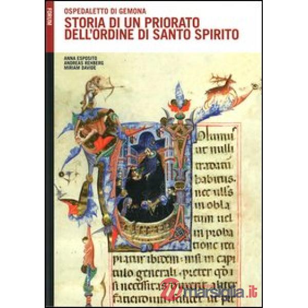 Storia di un priorato dell'ordine di Santo Spirito. Ospedaletto di Gemona