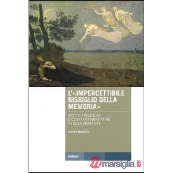 «impercettibile bisbiglio della memoria»: motivi fiabeschi e costanti narrative 