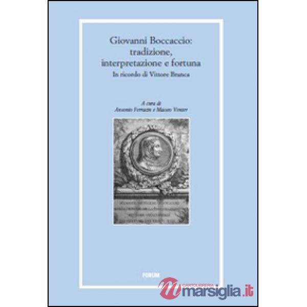 Giovanni Boccaccio: tradizione, interpretazioni e fortuna in ricordo di Vittore 