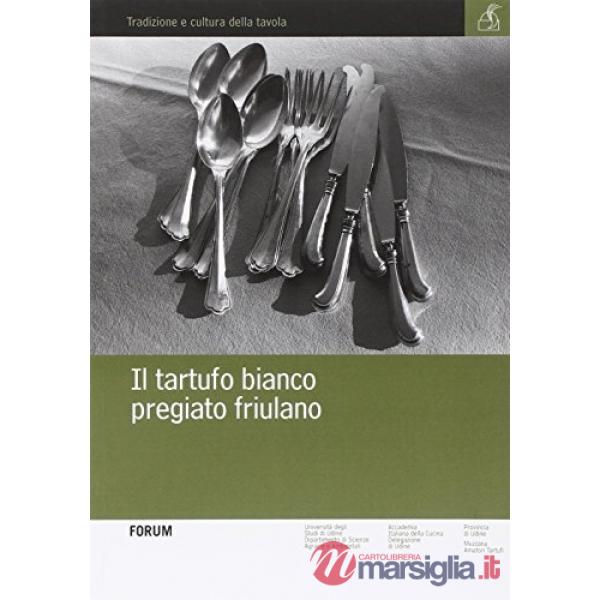 Tartufo bianco pregiato friulano (Il)