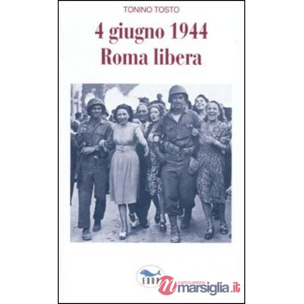 4 giugno 1944 Roma libera