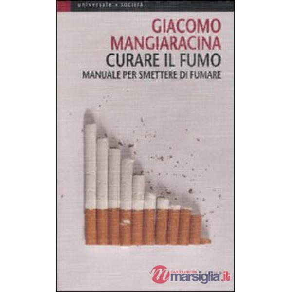 Curare il fumo. Manuale per smettere di fumare