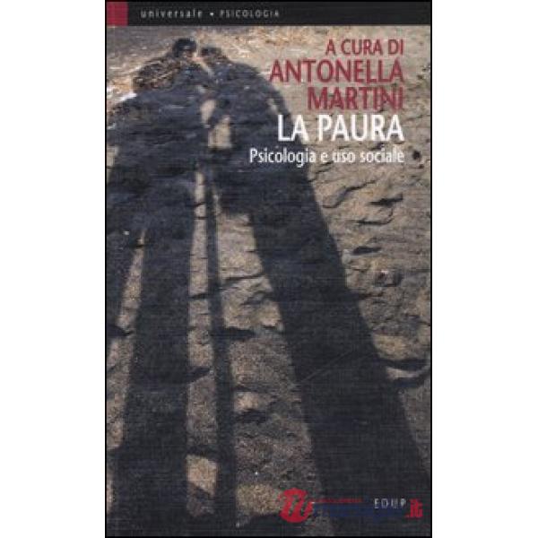 Paura. Psicologia e uso sociale (La)