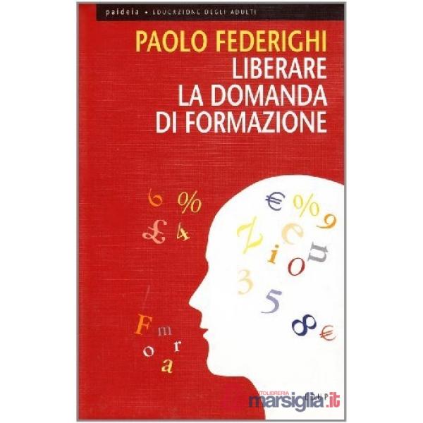 Liberare la domanda di formazione. Politiche pubbliche di economia della formazi