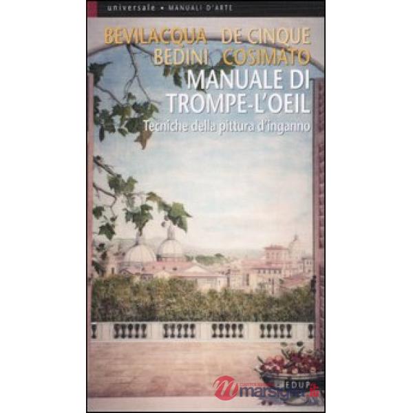 Manuale di trompe-l'oeil. Tecniche della pittura d'inganno