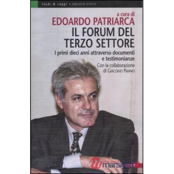 Forum del terzo settore. I primi dieci anni attraverso documenti e testimonianze (Il)