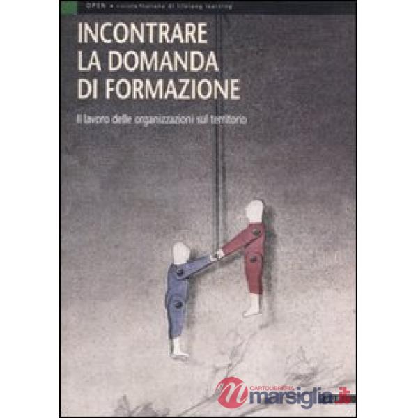 Incontrare la domanda di formazione. Il lavoro delle organizzazioni sul territorio