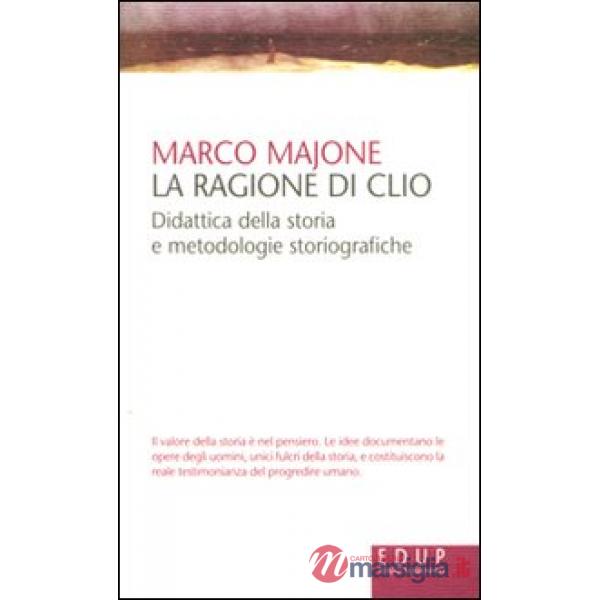 Ragione di Clio. Didattica della storia e metodologie storiografiche (La)