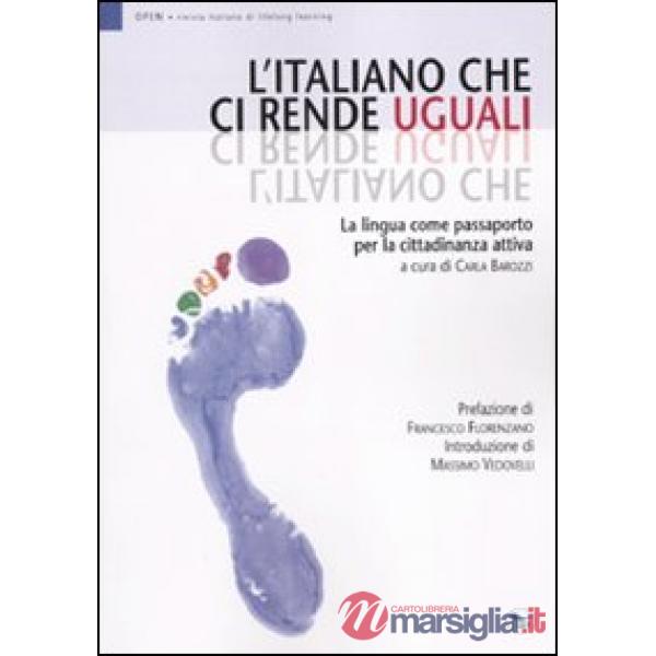 Italiano che ci rende uguali. La lingua come passaporto per la cittadinanza attiva (L')