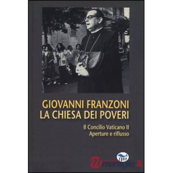 Chiesa dei poveri. Il Concilio Vaticano II. Aperture e riflusso (La)