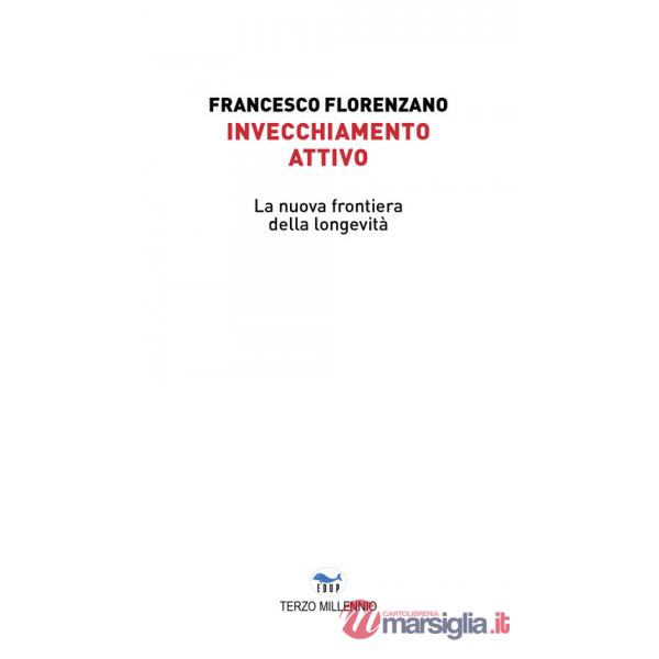 Invecchiamento attivo. La nuova frontiera della longevità
