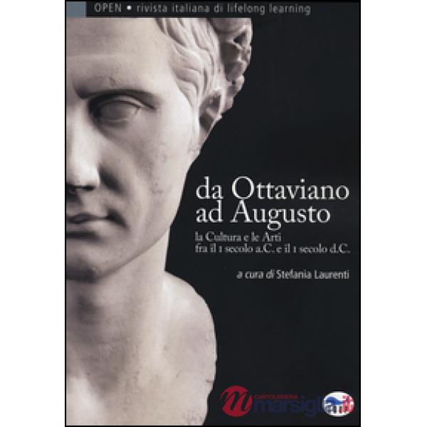 Da Ottaviano ad Augusto. La cultura e le arti fra il I secolo a.C. e il I secolo d.C.