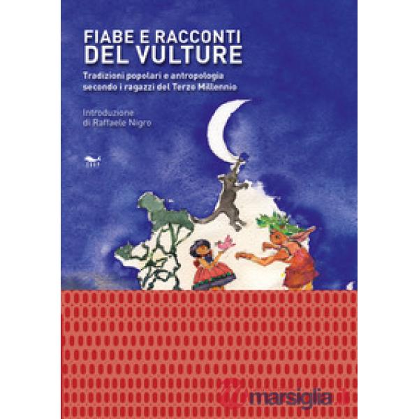 Fiabe e racconti del Vulture. Tradizioni popolari e antropologia secondo i ragaz