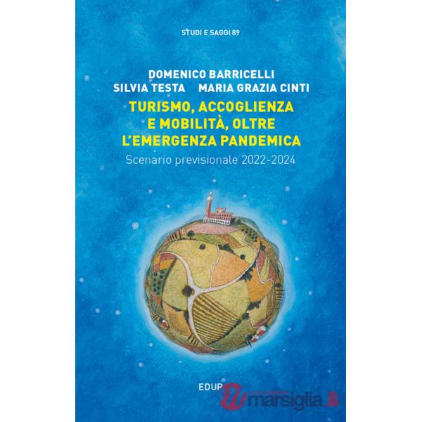 Turismo, accoglienza e mobilità, oltre l'emergenza pandemica. Scenario previsionale 2022-2024