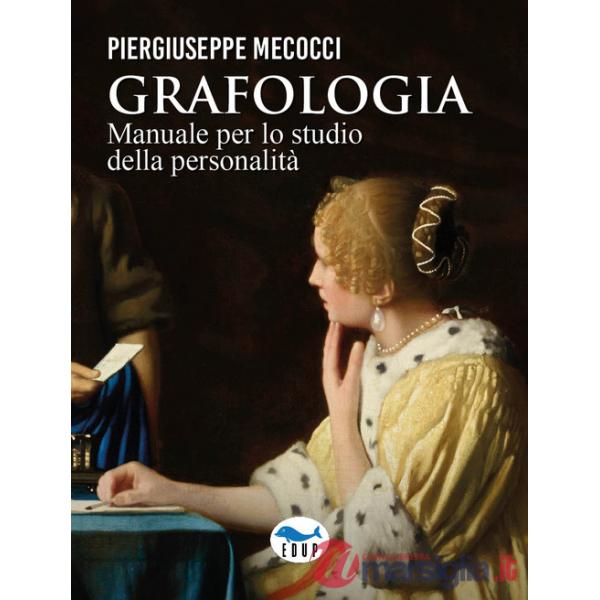 Grafologia. Manuale per lo studio della personalità