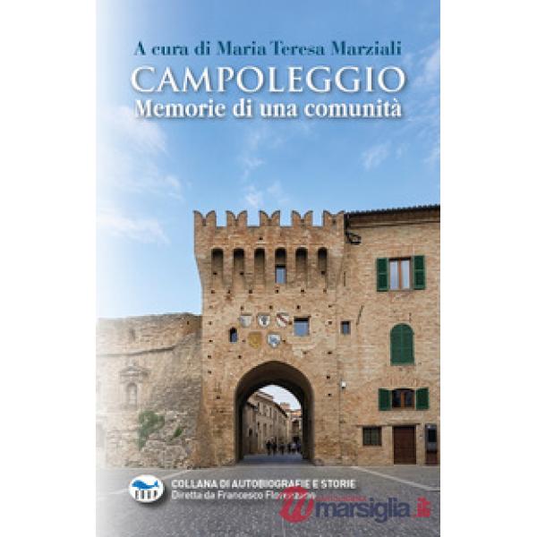 Campoleggio. Memorie di una comunità. Ediz. a colori