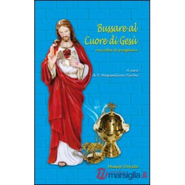 Bussare al cuore di Gesù. Raccolta di preghiere