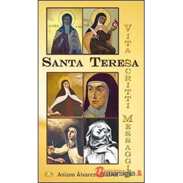 Santa Teresa. Vita, scritti, messaggio