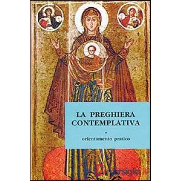 Preghiera contemplativa. Orientamento pratico (La)
