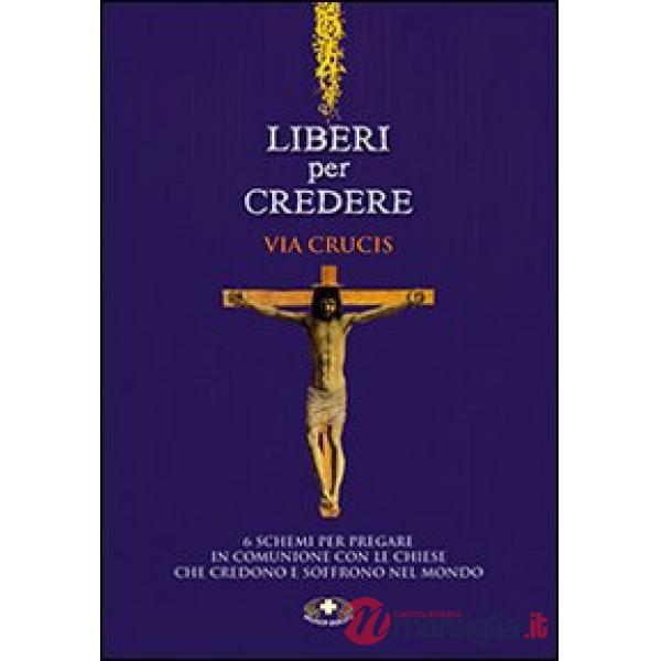 Liberi per credere. Via Crucis