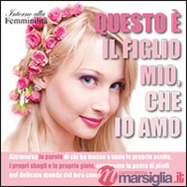 Questo è il figlio mio che io amo