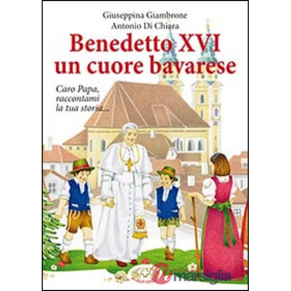 Benedetto XVI un cuore bavarese