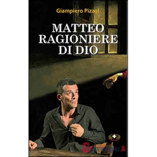 Matteo ragioniere di Dio. Un uomo che non aveva messo in conto di scrivere il primo Vangelo