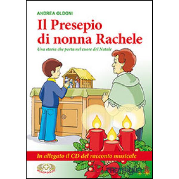 Presepio di nonna Rachele. Una storia che porta nel cuore del Natale. Con CD Audio. Con gadget (Il)
