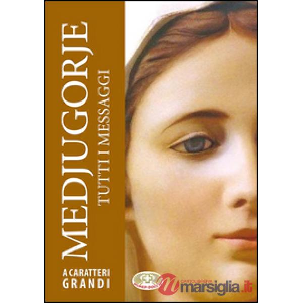 Medjugorje tutti i messaggi. Ediz. a caratteri grandi