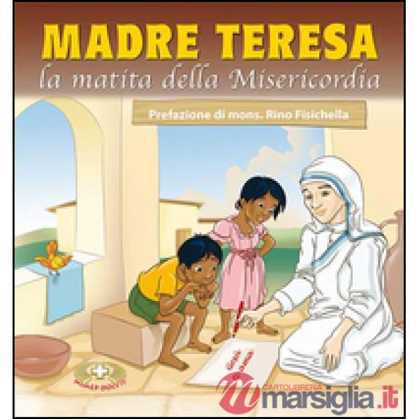 Madre Teresa. La matita della Misericordia